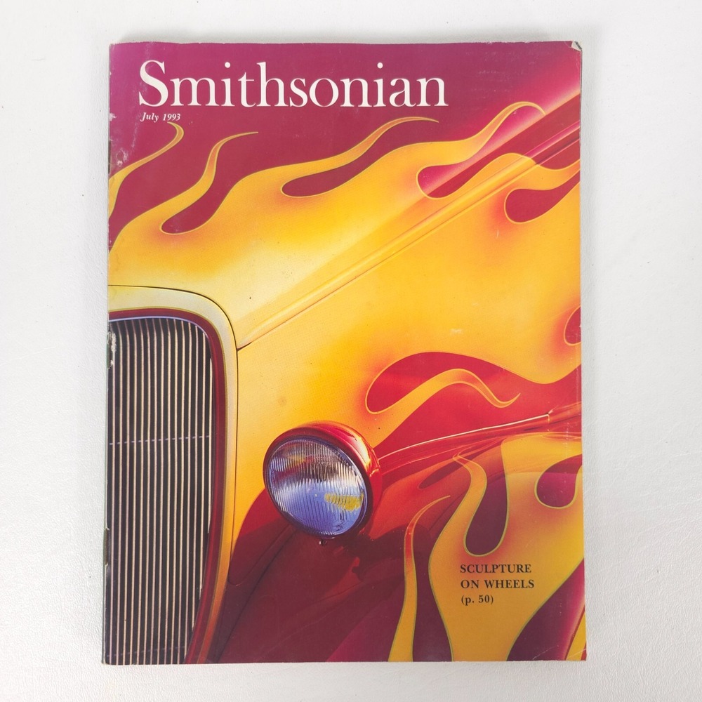Smithsonian Magazine July 1993 Sculpture on Wheels Hot Rod Cover Complete Issue